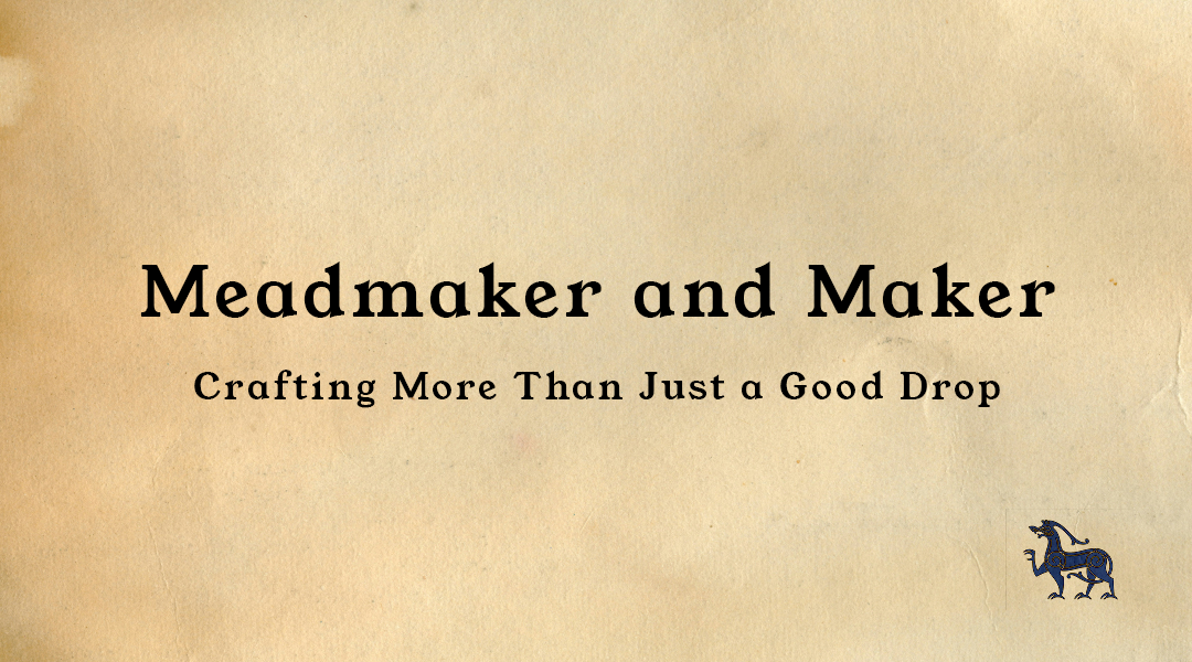 Meadmaker and Maker