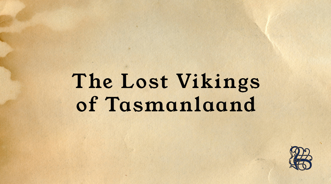 The Lost Vikings of Tasmanlaand