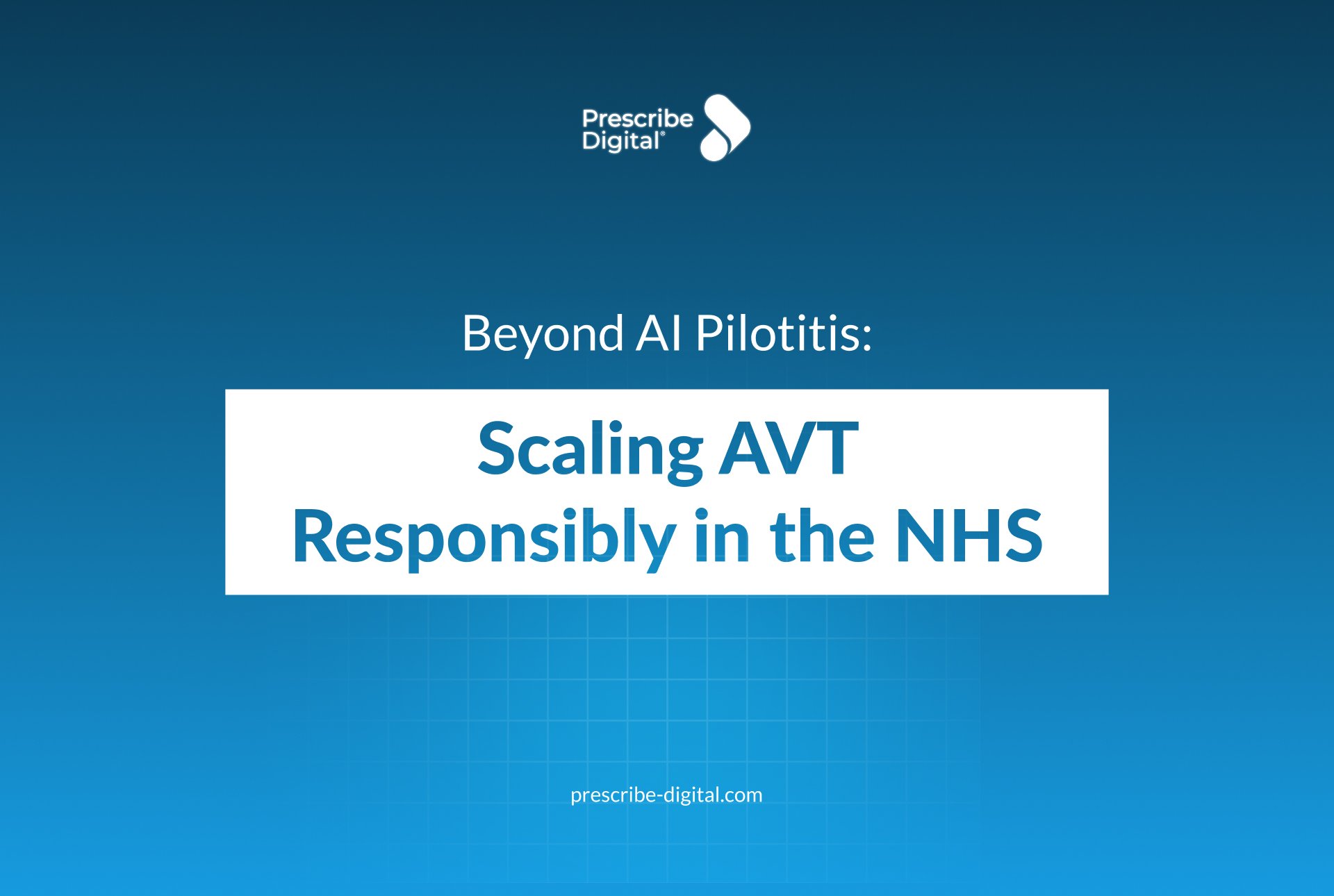Beyond AI Pilotitis: Scaling AVT Responsibly in the NHS