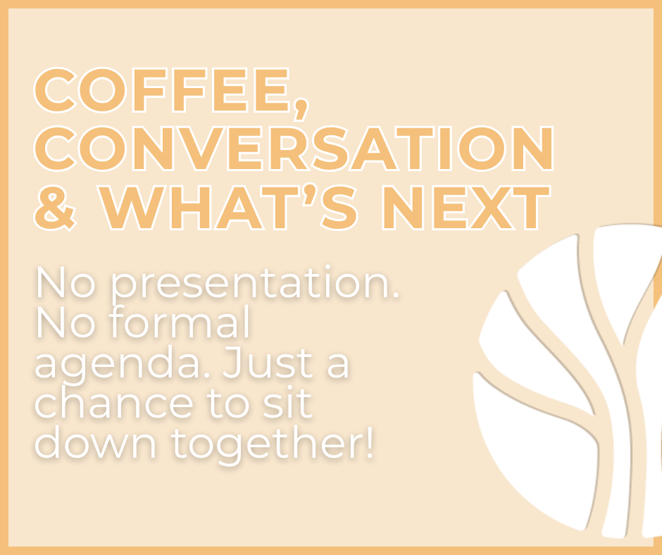 Coffee, Conversation &amp; What’s Next: Breakfast with the Founder
