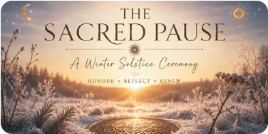 The Sacred Pause — Winter Solstice