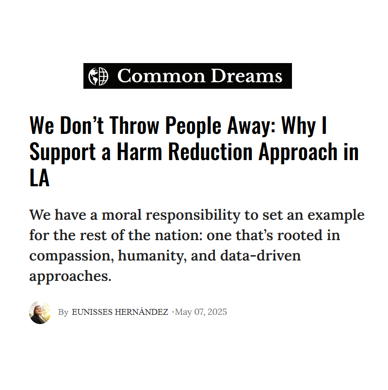 Article header for Common Dreams titled "We Don’t Throw People Away: Why I Support a Harm Reduction Approach in LA" by Eunisse Hernández, dated May 7, 2025, with a small author photo