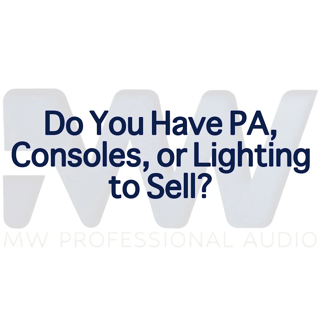 Do You Have PA, Consoles, or Lighting to sell?