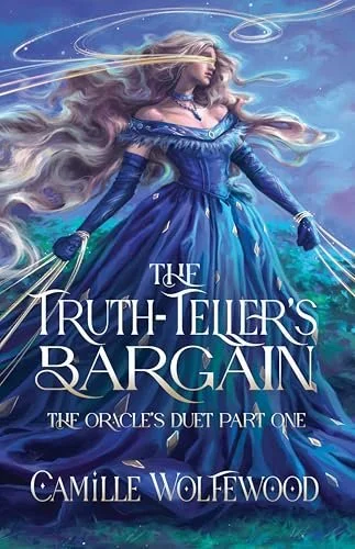 The Truth-Teller’s Bargain by Camille Wolfewood 