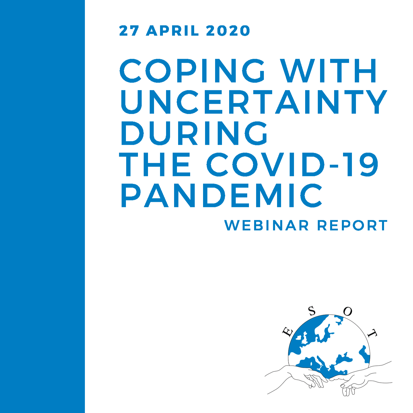 Coping with uncertainty during the COVID-19 pandemic: the webinar report