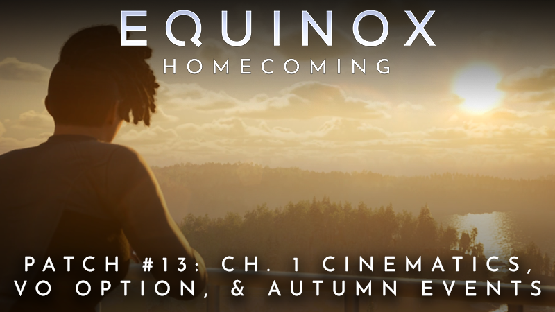 Patch #13 - Ch. 1 Cinematics, New VO Option, and More!