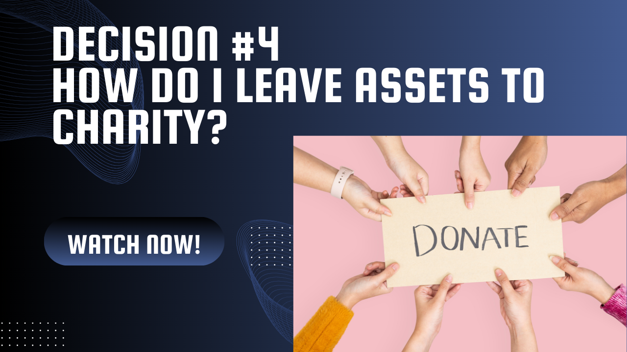 Decision 4 How do I leave assets to charity.png