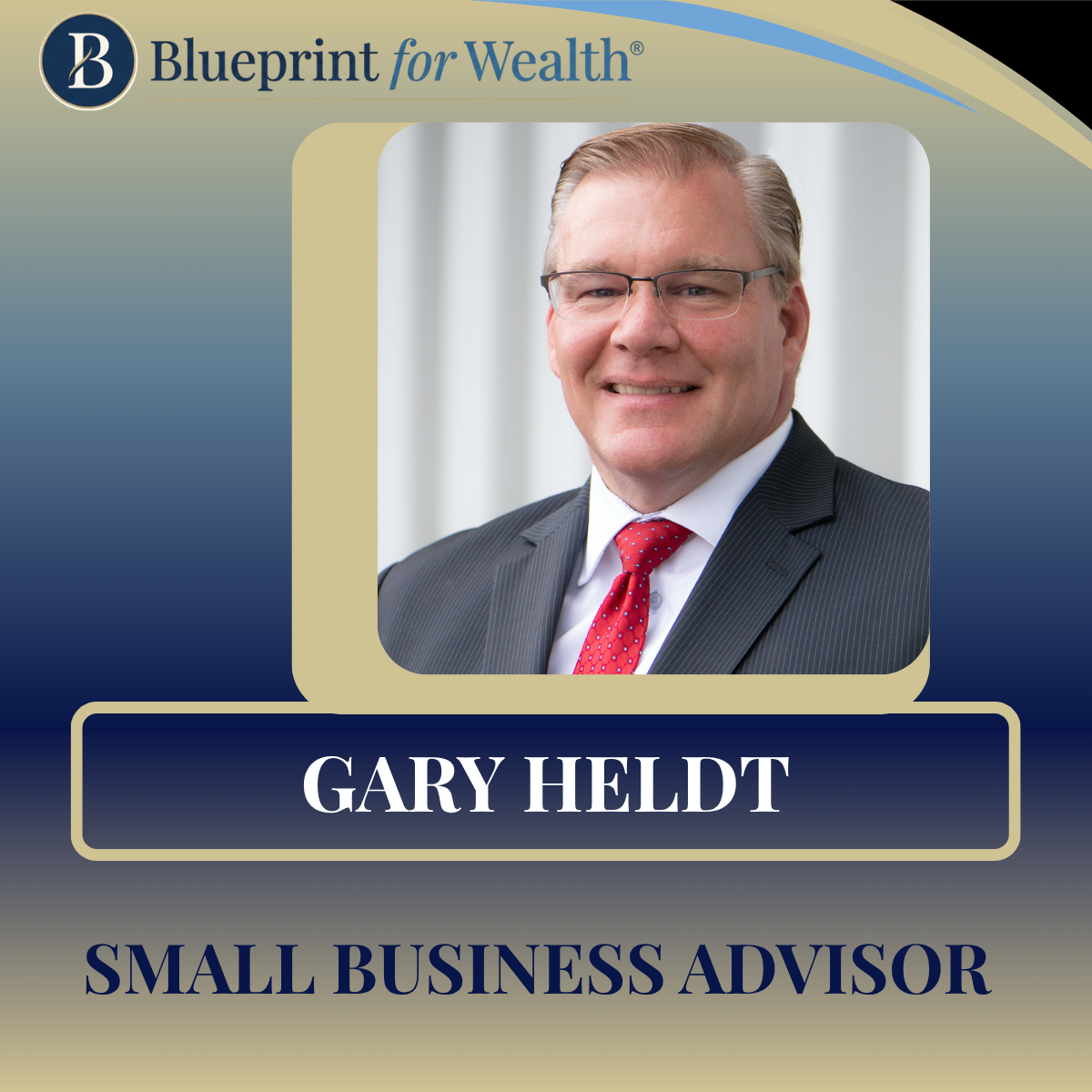 Gary Heldt's Secrets to Business Growth and Financial Success