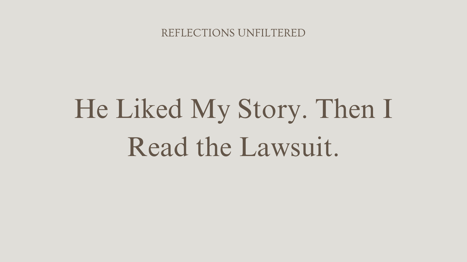 He Liked My Story. Then I Read the Lawsuit.
