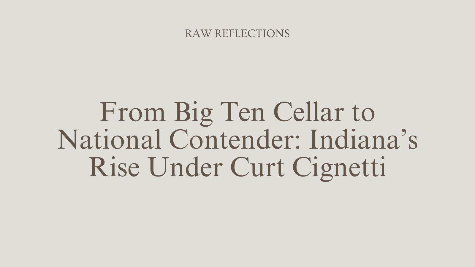 From Big Ten Cellar to National Contender: Indiana’s Rise Under Curt Cignetti