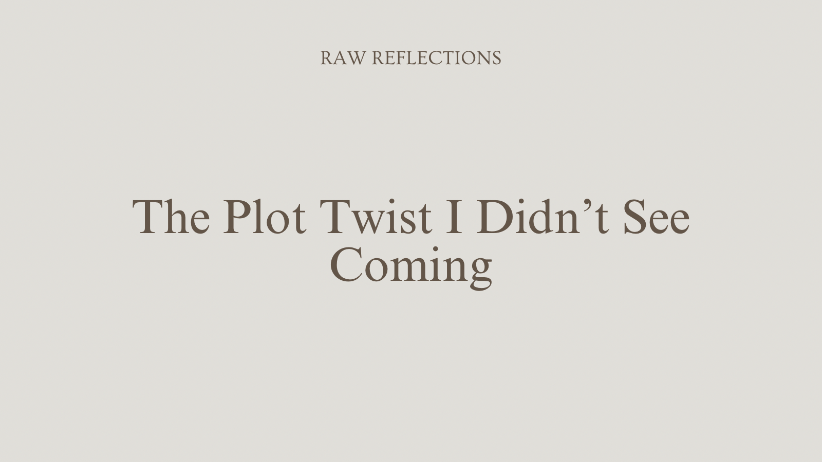 The Plot Twist I Didn’t See Coming