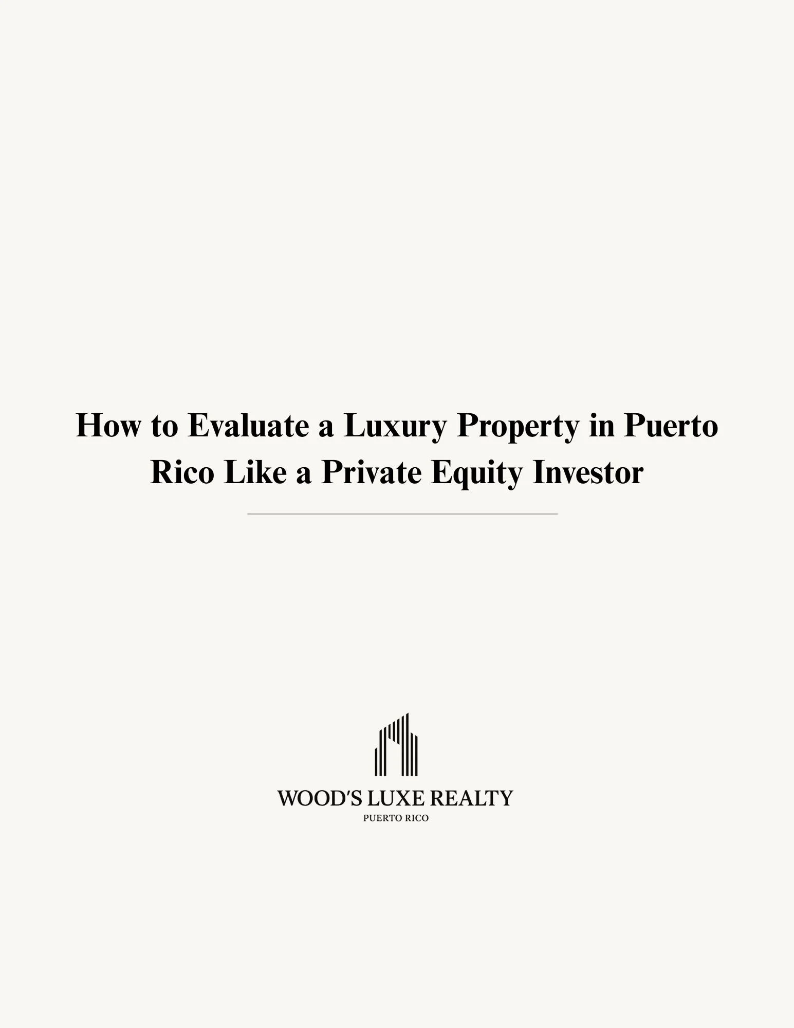 How to Evaluate a Luxury Property in Puerto Rico Like a Private Equity Investor