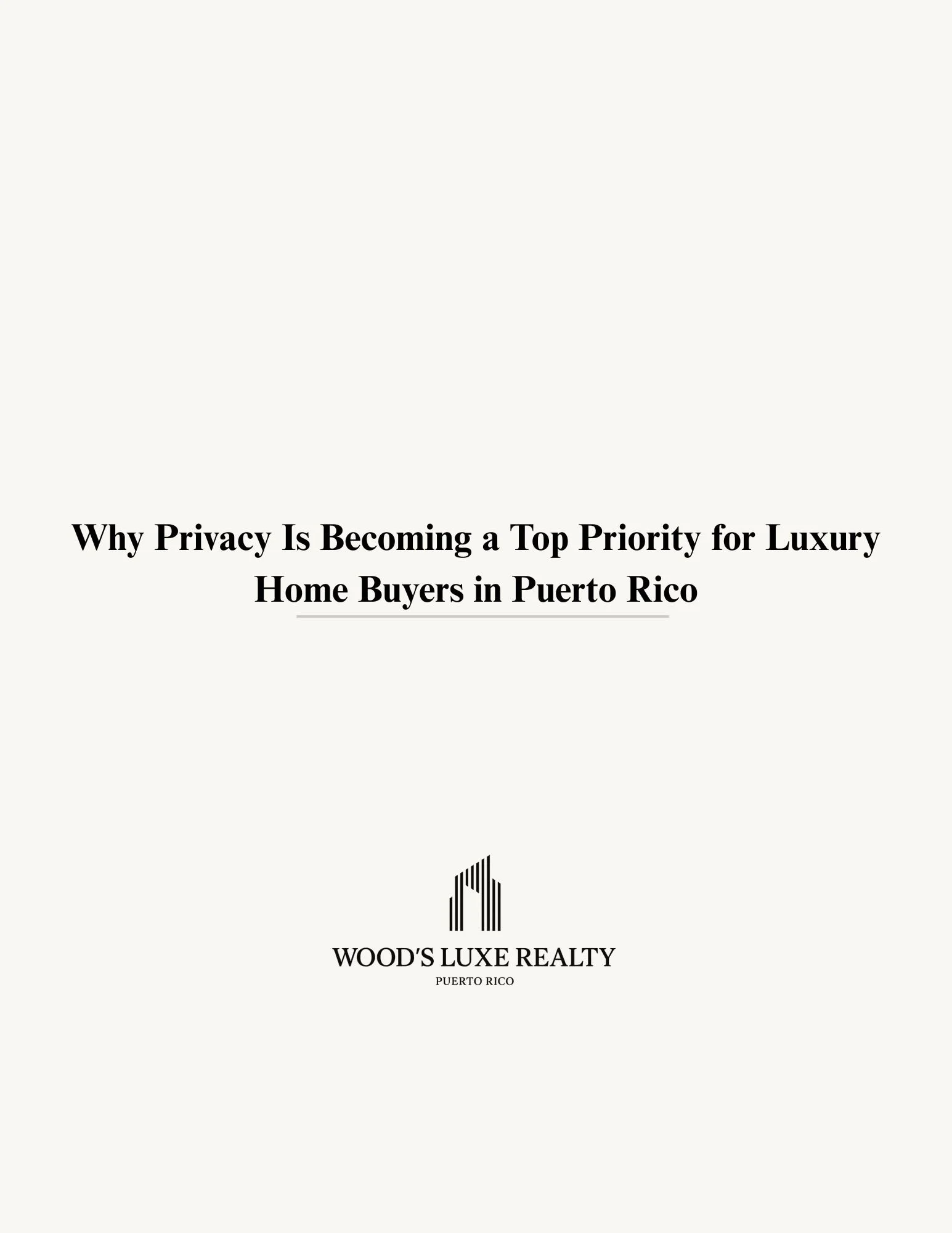 Why Privacy Is Becoming a Top Priority for Luxury Home Buyers in Puerto Rico