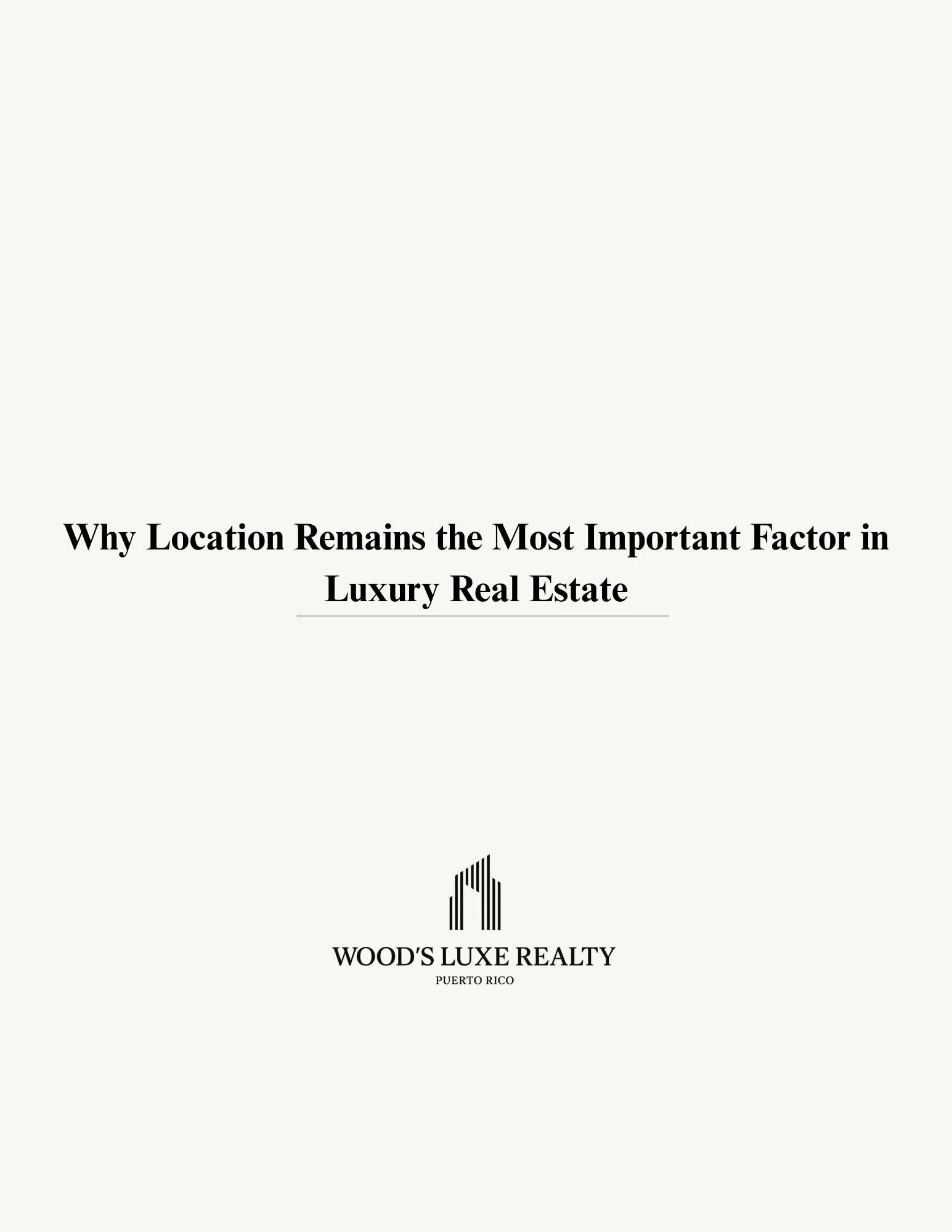 Why Location Remains the Most Important Factor in Luxury Real Estate