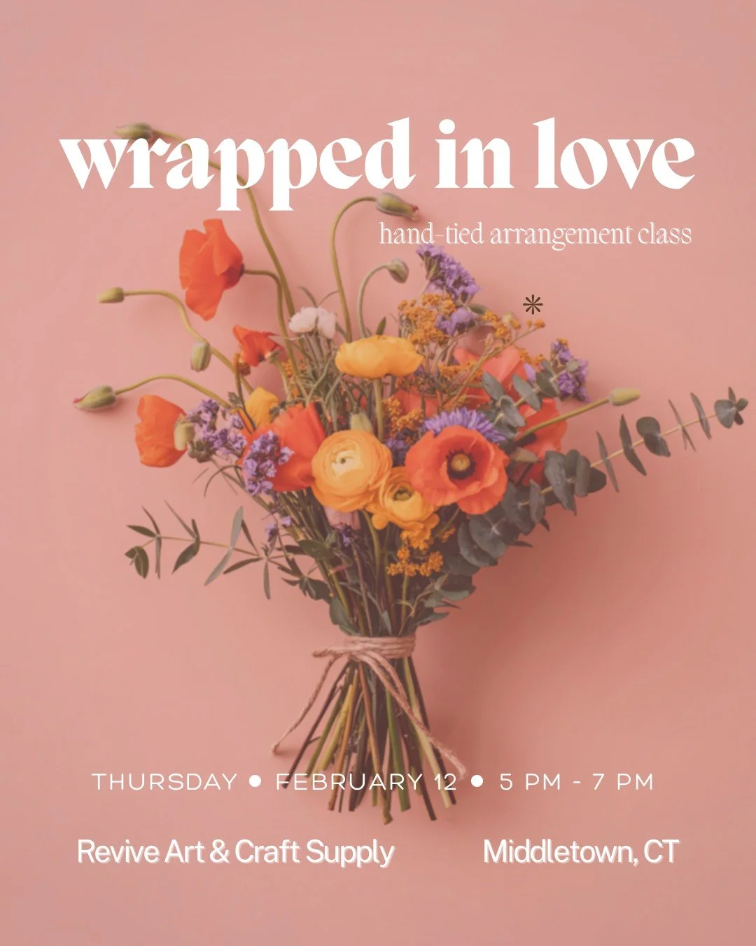 Wrapped in Love - Floral Arrangement Class