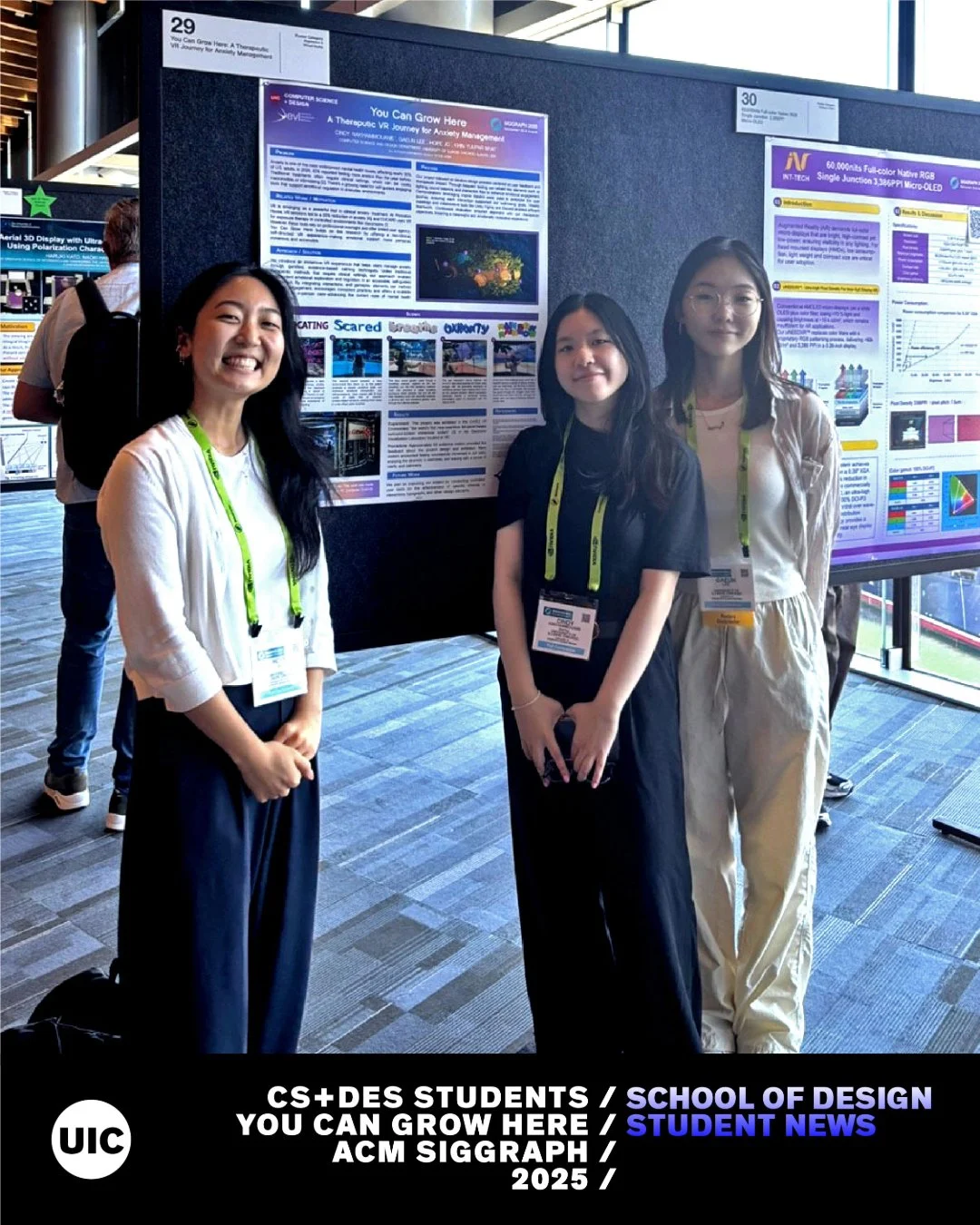 Computer Science + Design students Gaeun Lee, Hope Jo, Cindy Nakhammouane, and CS student Khin Yuupar Myat presented their virtual reality project &quot;You Can Grow Here: A Therapeutic VR Journey for Anxiety Management&quot; at ACM SIGGRAPH 2025 in 