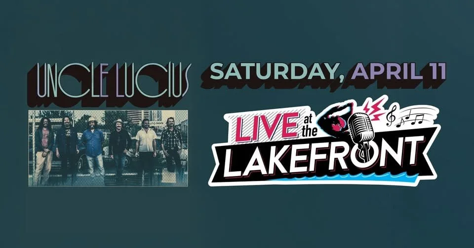 Event poster for a live music performance by Uncle Lucius on Saturday, April 11 at the Lakefront.