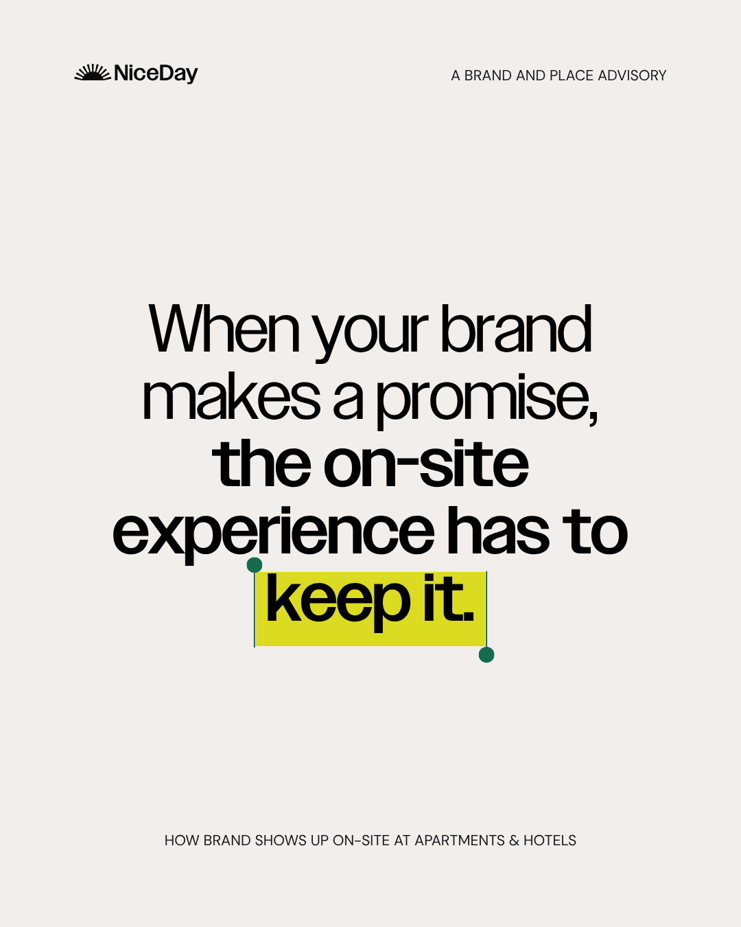 When your brand makes a promise, the on-site experience has to keep it.