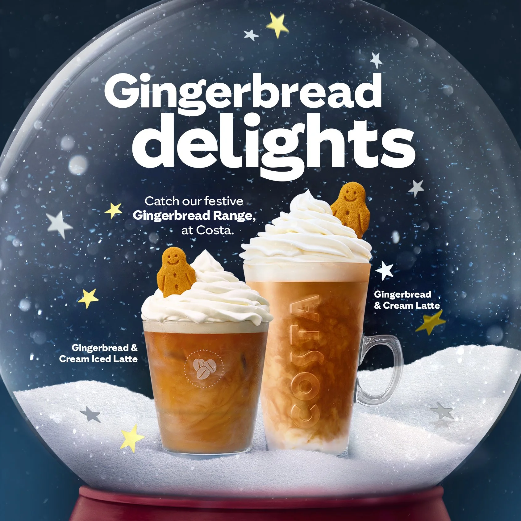 Advertisement for Costa coffee featuring a Gingerbread & Cream Iced Latte and Gingerbread & Cream Latte, topped with whipped cream and a gingerbread man cookie, inside a snow globe.