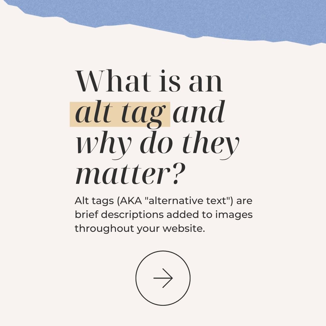 What exactly is an alt tag? Also known as &quot;alternative text&quot;, an alt tag is a short text description added to your website images that tells search engines (and screen readers!) what the particular image is all about. 💻

Why are they a big