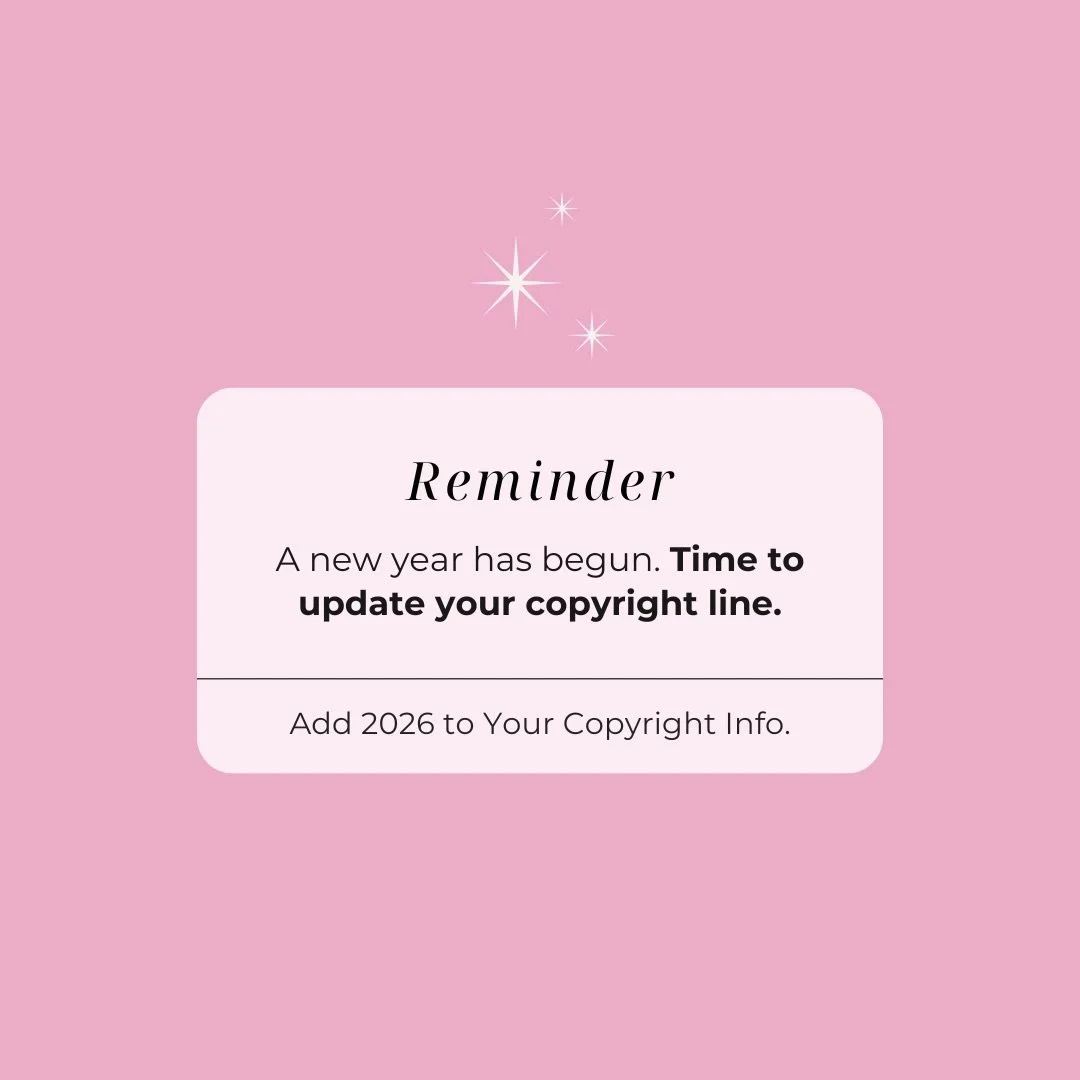 It&rsquo;s 2026! Time to update your copyright line! Don&rsquo;t have one? You should add it ASAP.

A copyright line is typically found in the footer of a website and looks a lot like this: &copy;Business Name 2024 - 2026. 

The dates should span fro