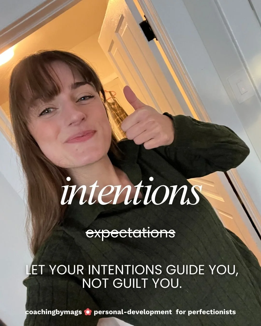 Because when perfectionism rules your life, all your good intentions go down the drain.

They become heavy expectations very quickly, and just another thing to add to the never-ending to-do list.

Intentions are meant to guide you, not add to your di