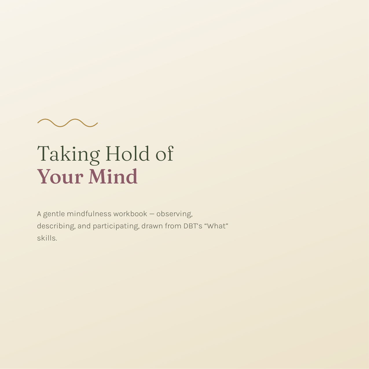 Cover of "Taking Hold of Your Mind," a free DBT mindfulness workbook by Kathryn Hilton, LPC