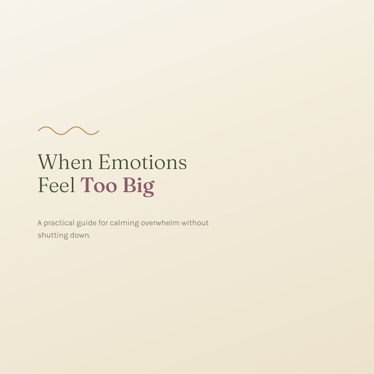 Cover of "When Emotions Feel Too Big," a free guide to calming emotional overwhelm, by Kathryn Hilton, LPC