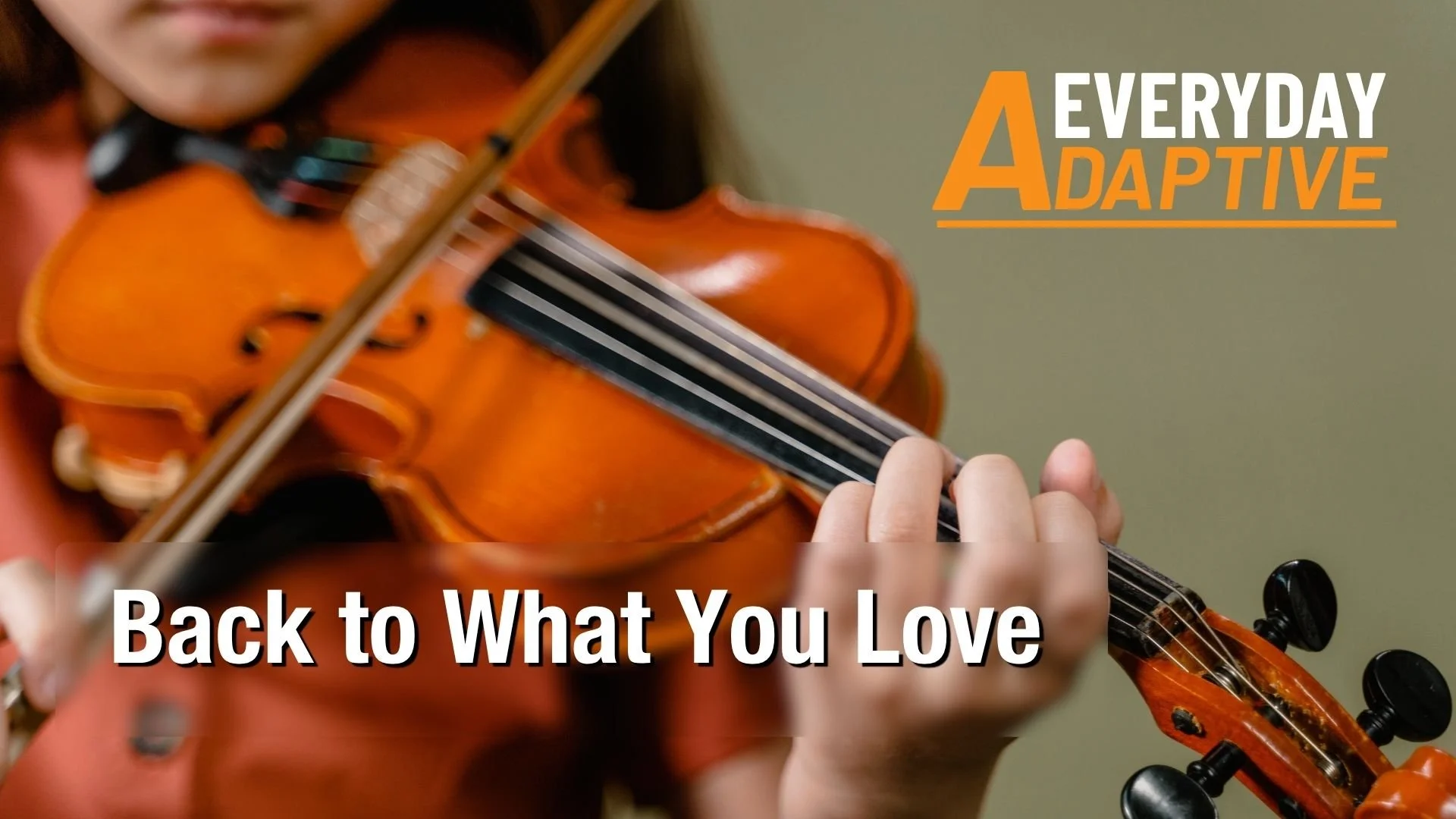 When Adaptive Living Means Getting Back to What You Love