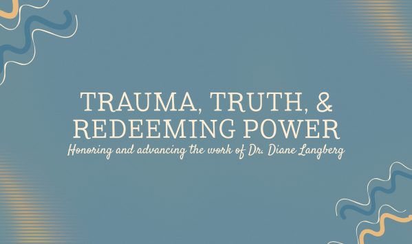 Trauma, Truth, &amp; Redeeming Power