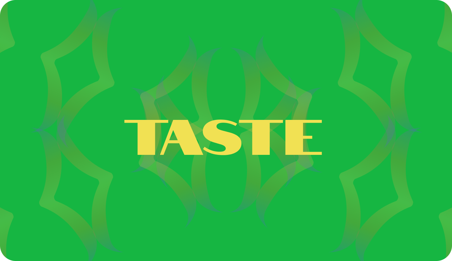 Pattern of green shapes with the word "TASTE" in yellow overlayed in the center. Hourze Values