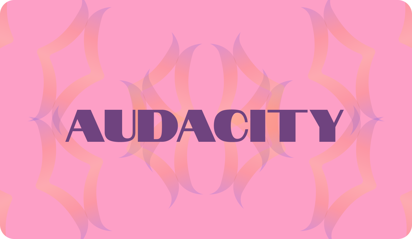 Bright yellow background with a faded, symmetrical, abstract pink pattern. The word "AUDACITY" is written in large, bold, purple capital letters with a slight shadow.Hourze Values