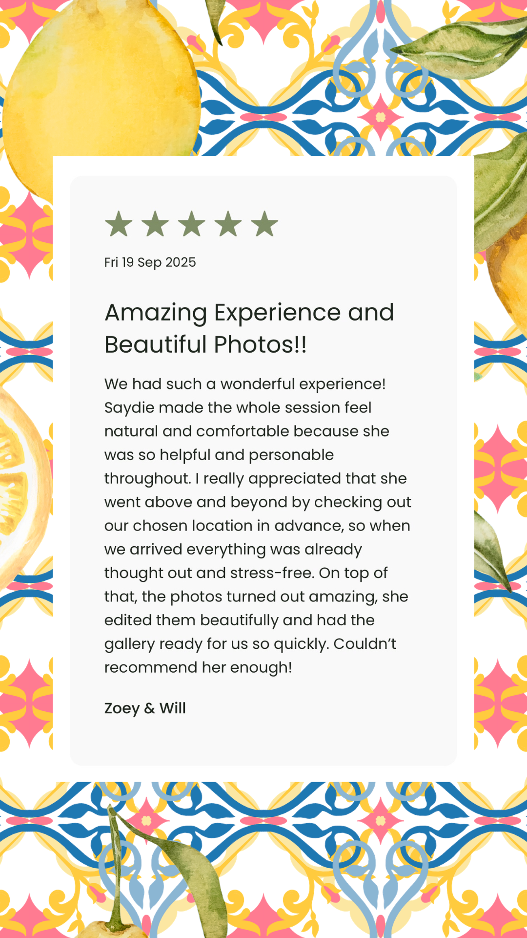 A positive online review for a photography session, with five-star ratings, dated September 19, 2025. The review praises the experience, the photographer Saydie, and the quality of the photos, signed by Zoey and Will, against a colorful, patterned background with lemons and leaves.