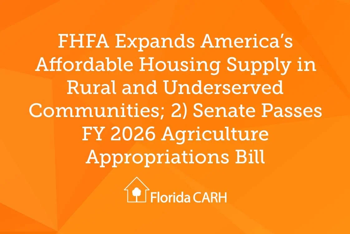 FHFA Expands America’s Affordable Housing Supply in Rural and Underserved Communities; 2) Senate Passes FY 2026 Agriculture Appropriations Bill