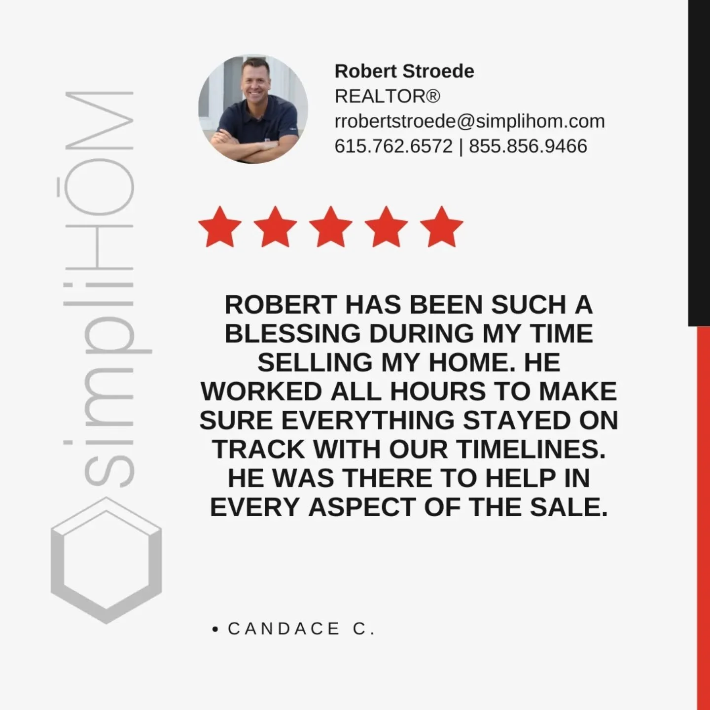 Working with clients like this is what makes this profession so rewarding!  So glad that I could help Candace achieve her goal of selling her home and get started on her next chapter!

Robert Stroede 
Realtor 
SimpliHOM 
615.762.6572 | 855.856.9466
r