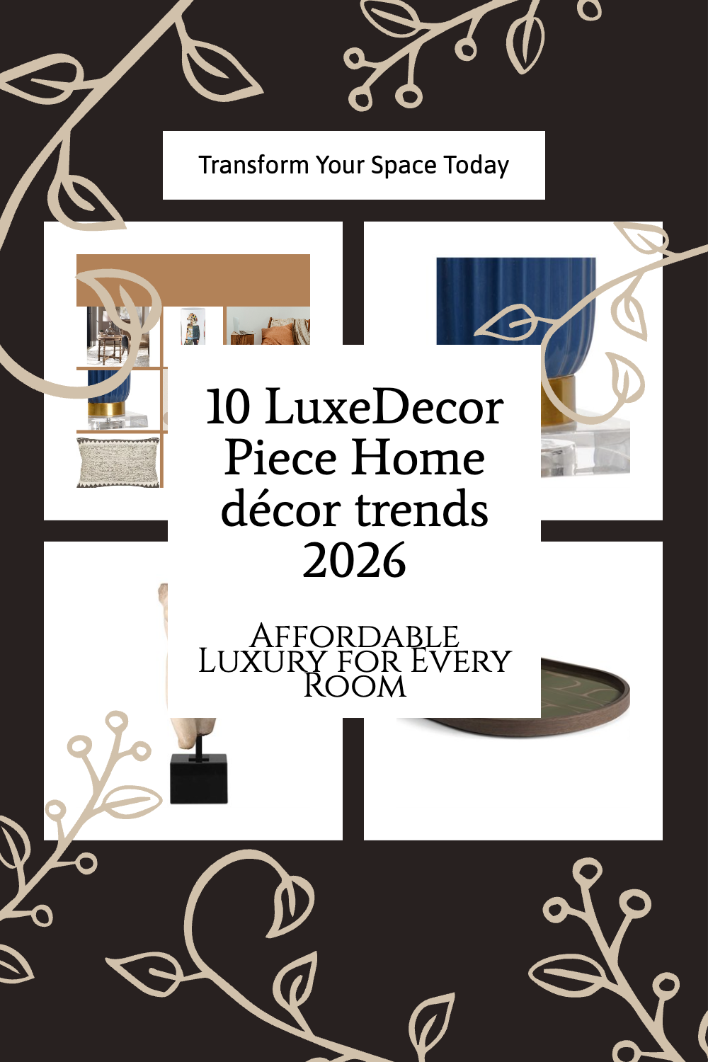 10 LuxeDecor Pieces Trending in 2026 for a Serene, Stylish Home Makeover