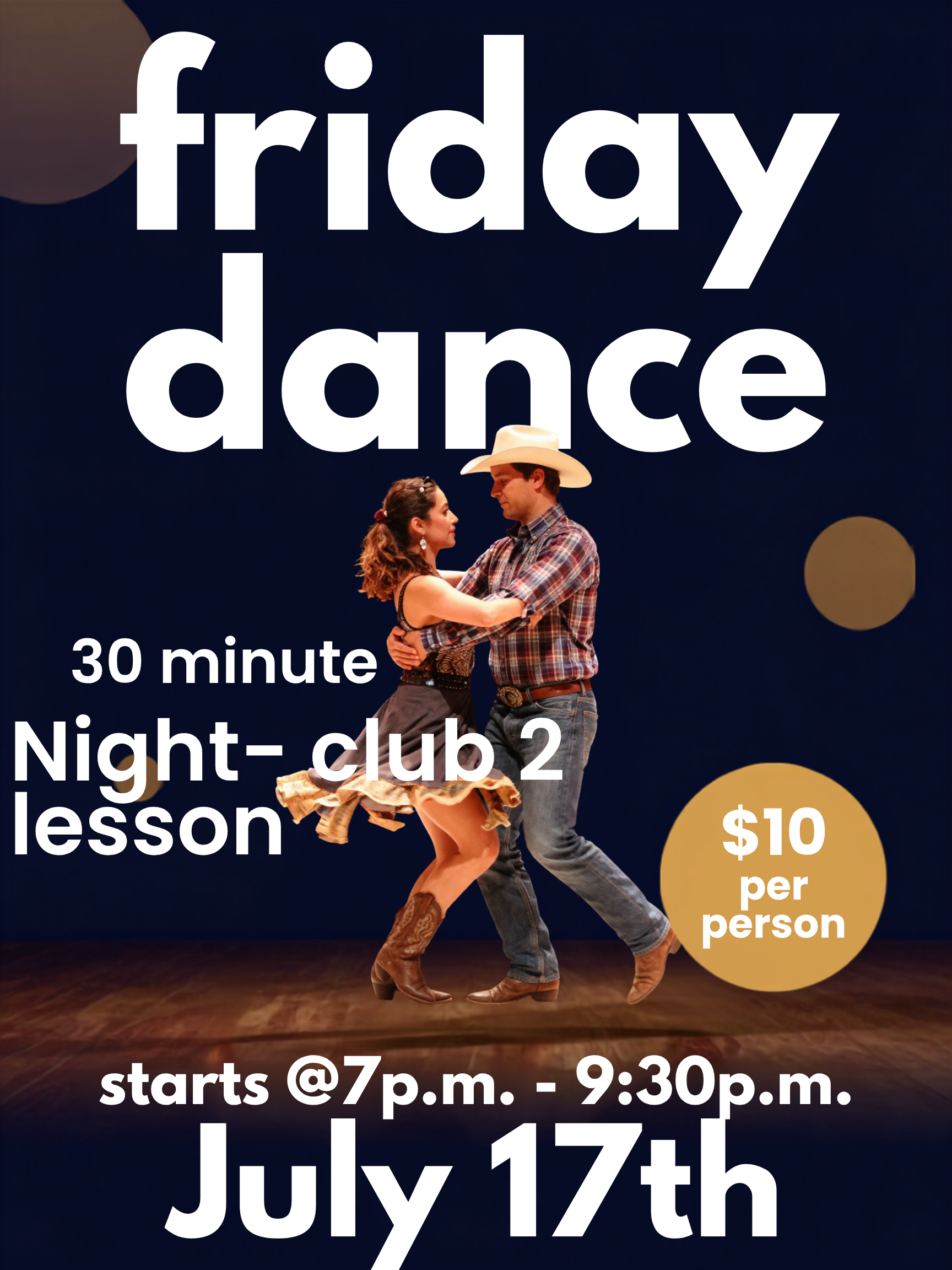 A poster for a country dancing night club lesson. The poster features a dancing couple in western attire, with a woman wearing a ruffled skirt and cowboy boots, and a man wearing a cowboy hat and plaid shirt. The background is dark blue with gold circles. The text indicates the class is 30 minutes long, costs $10 per person, starts at 7 p.m. and ends at 9:30 p.m., and takes place on July 17th.
