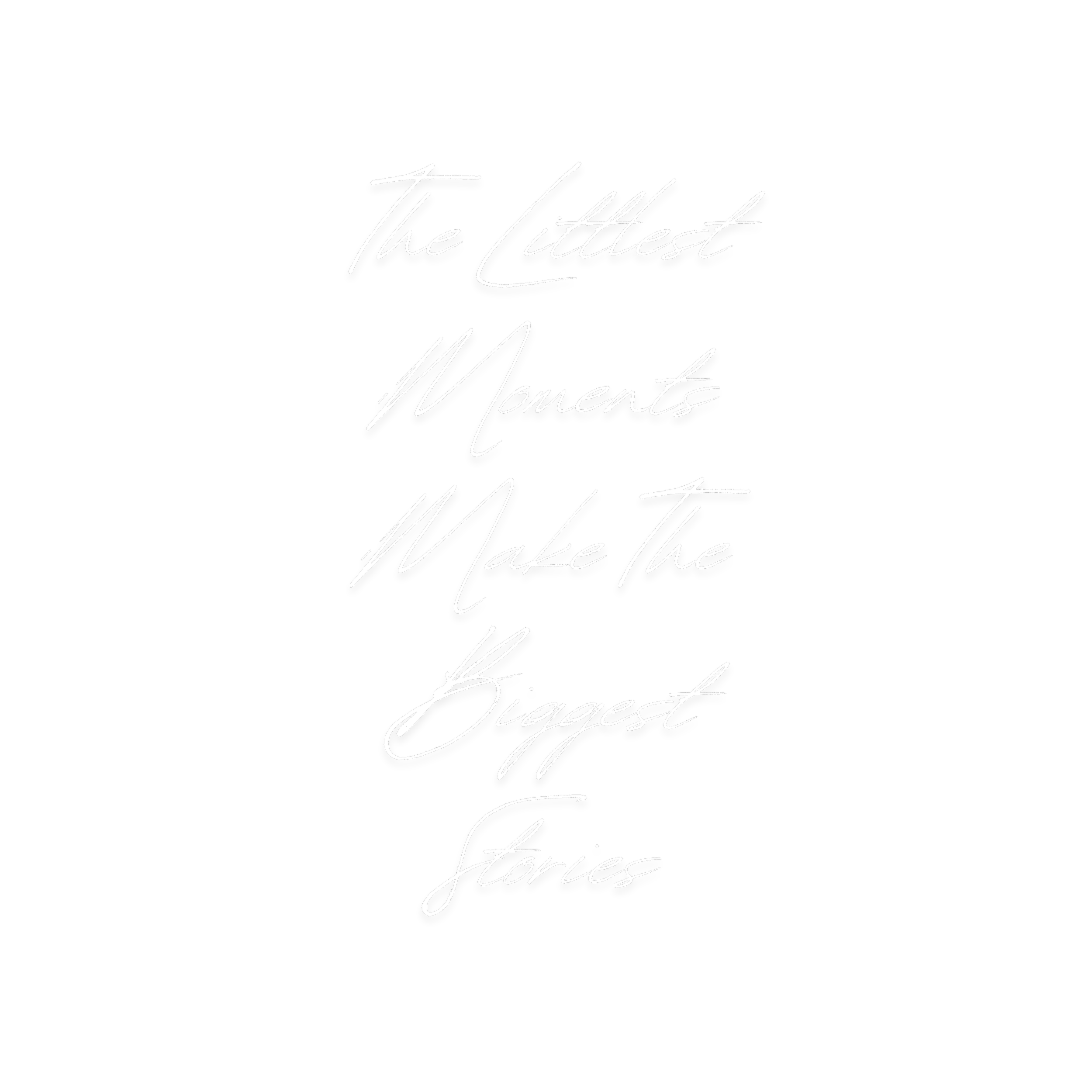 Black background with white handwritten text that says, "The littest Moments" and other words that are partly cut off.