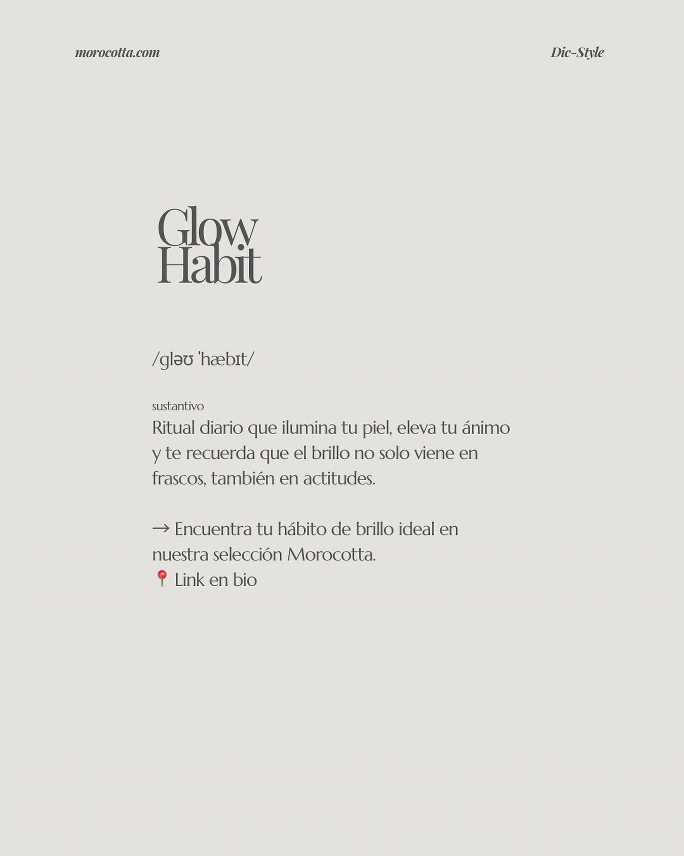 Glow Habit
No es solo una crema o un mist. 
Es ese ritual silencioso que te conecta contigo, que te recuerda que mereces brillar -aunque el d&iacute;a est&eacute; nublado- 

No subestimes el poder de lo peque&ntilde;o:
Un gesto, un aroma, una textura