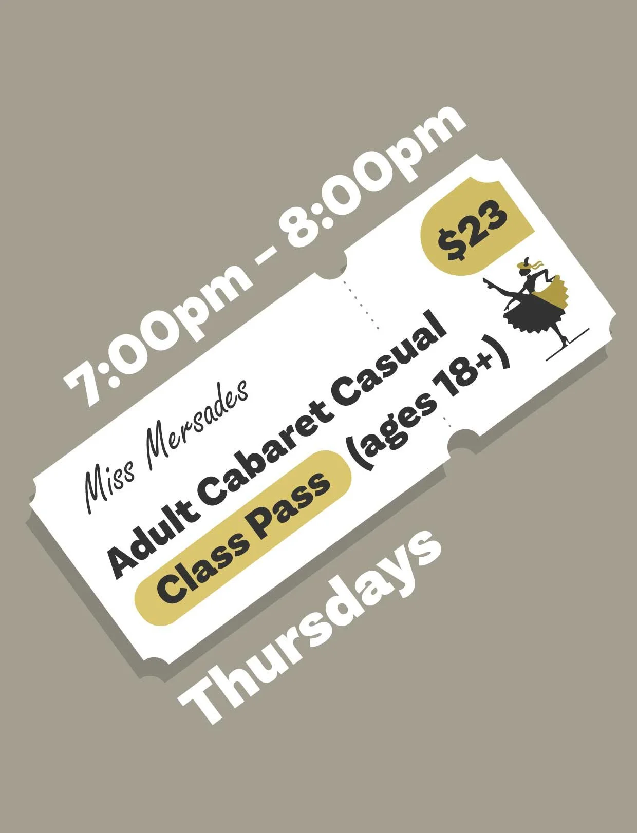 Adult Cabaret Casual Class Pass (18+) $23. 7:00pm - 8:00pm