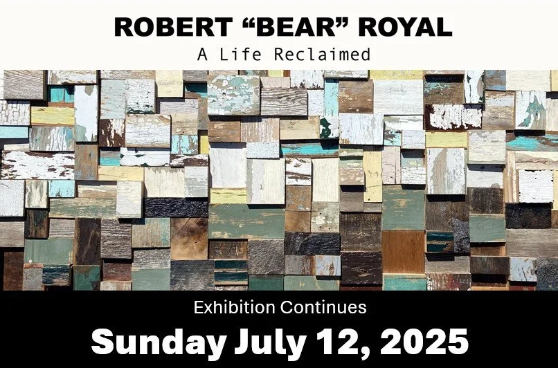 A Life Reclaimed, an exhibition featuring Robert "Bear" Royal curated by Armstrong Fine Art Consulting