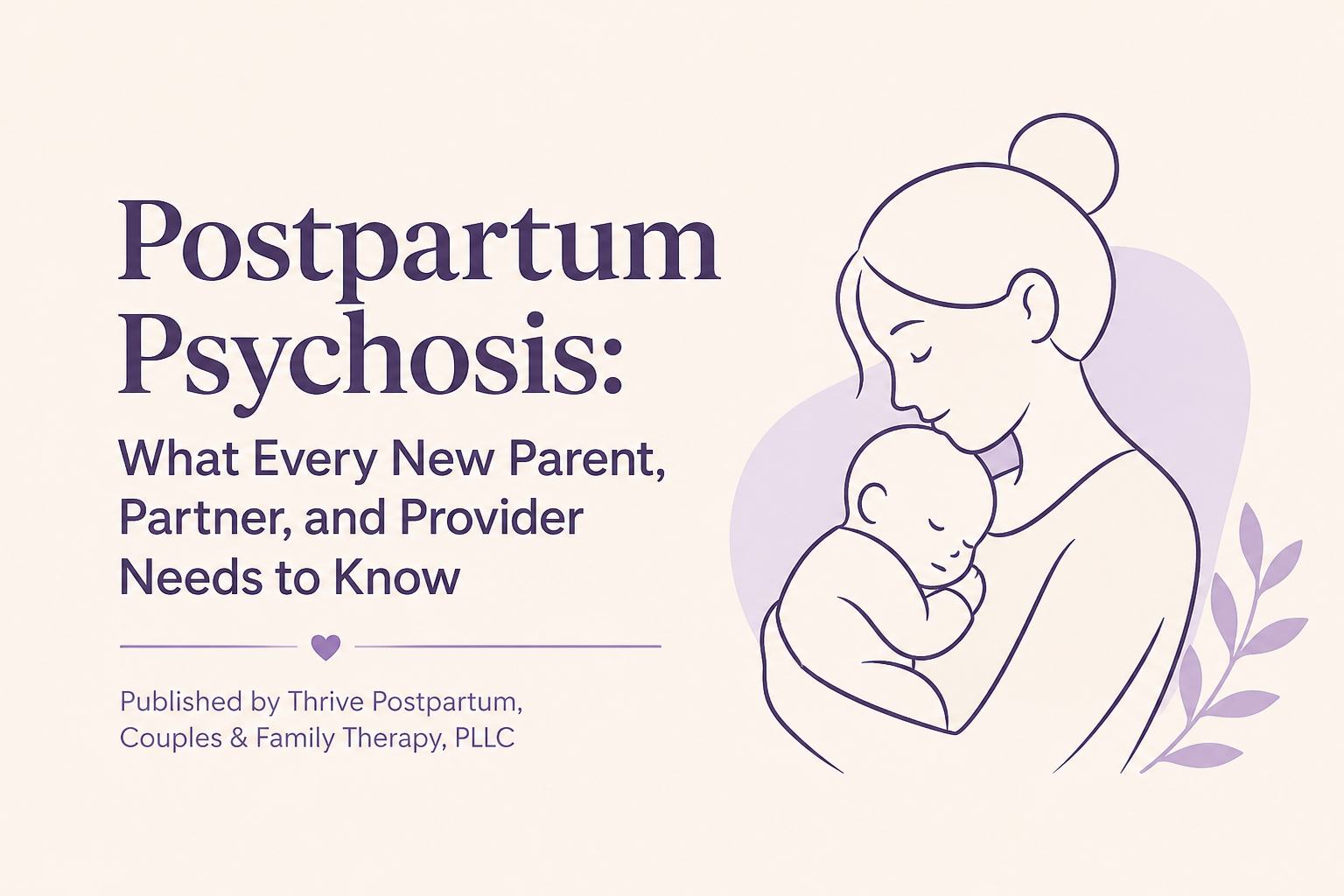 Postpartum Psychosis: What Every New Parent, Partner, and Provider Needs to Know