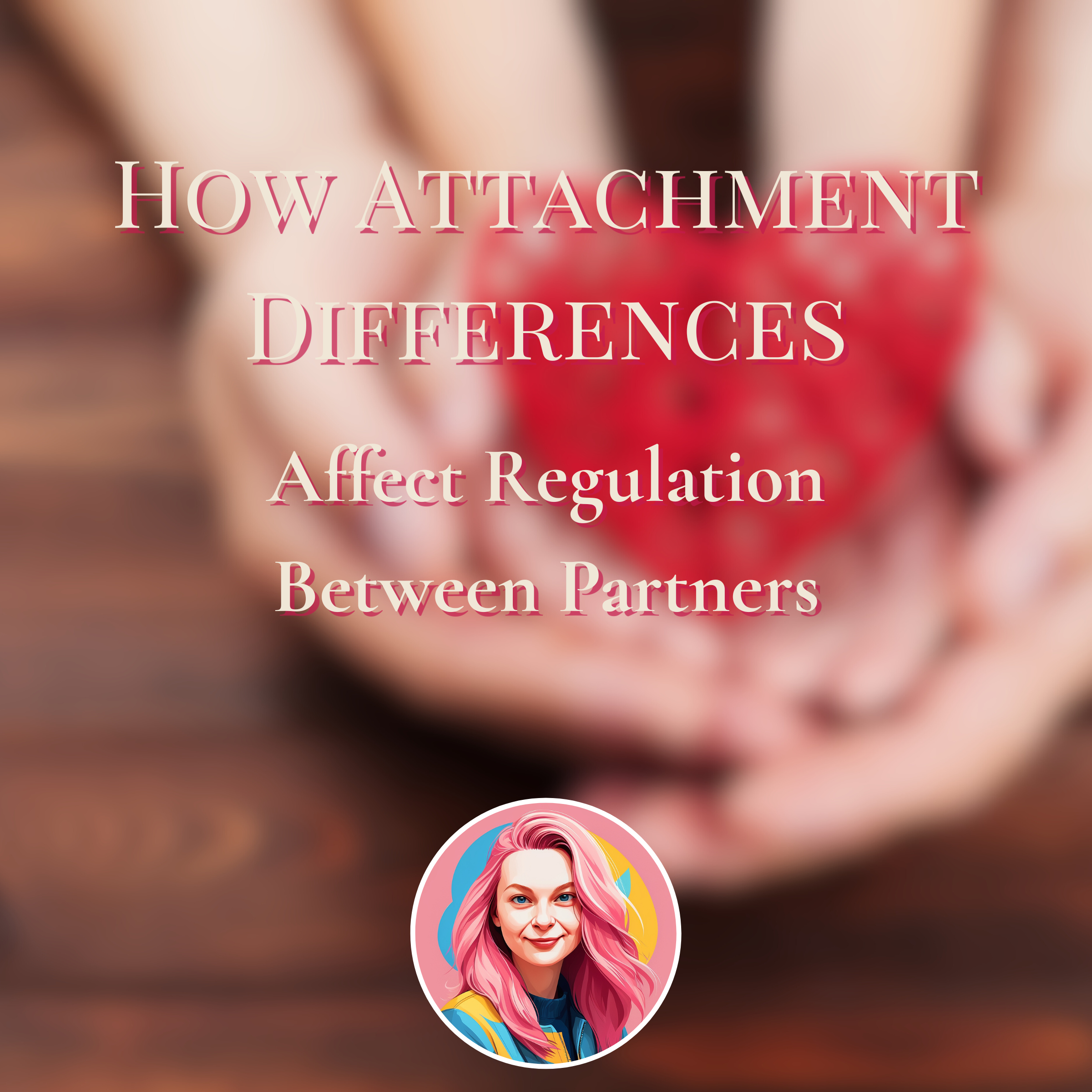 How Attachment Differences Affect Regulation Between Partners