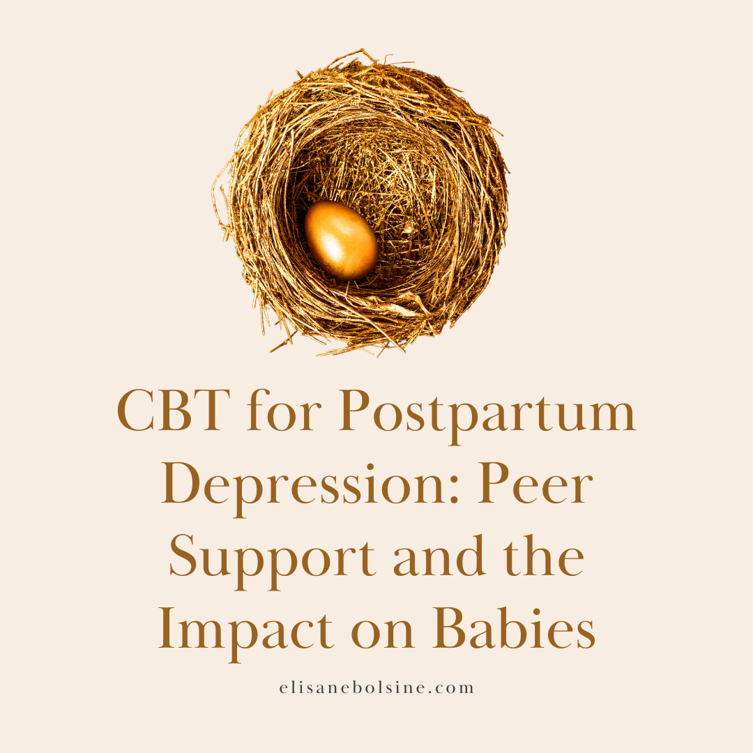 CBT for Postpartum Depression: Peer Support and the Impact on Babies