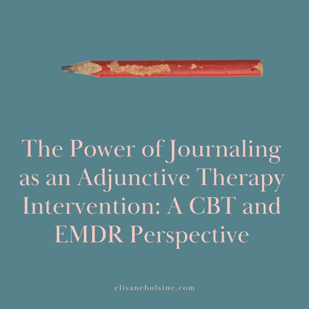 The Power of Journaling as an Adjunctive Therapy Intervention: A CBT and EMDR Perspective