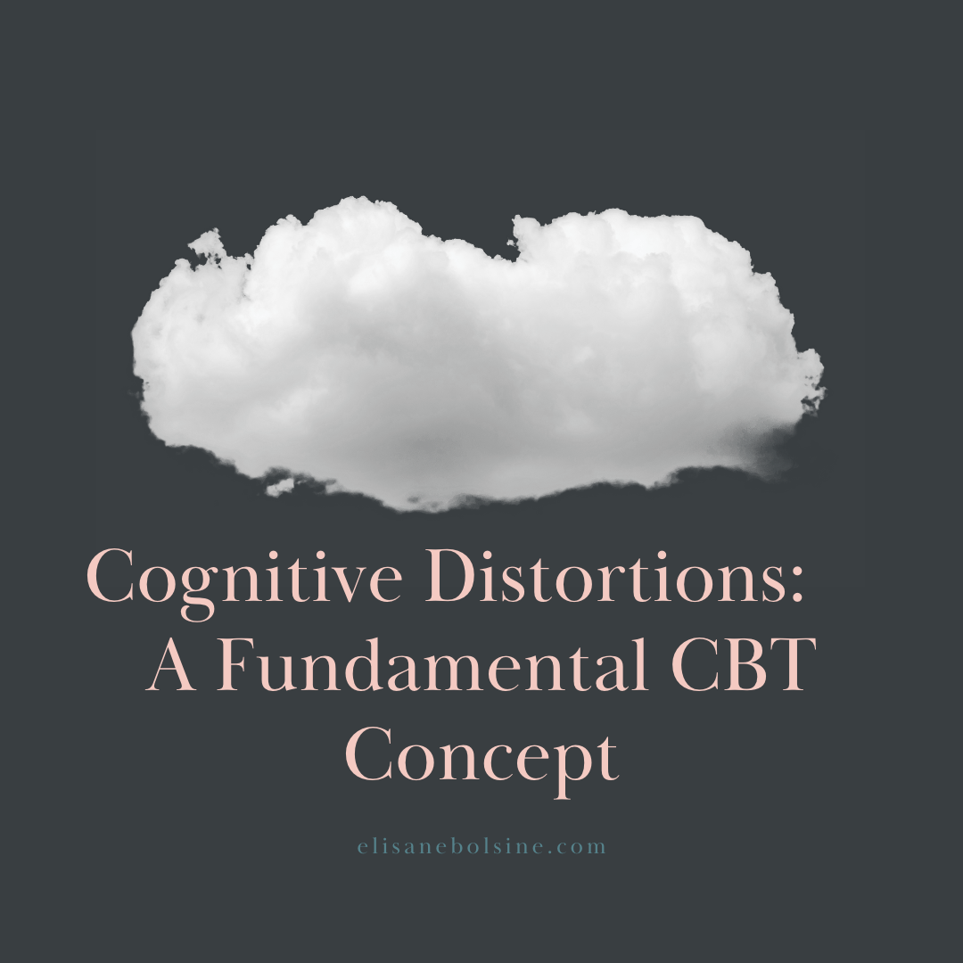 Cognitive Distortions: A Fundamental CBT Concept