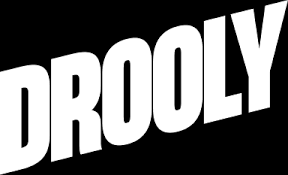 Close-up of the word 'DROOLY' in bold white letters on a black background.