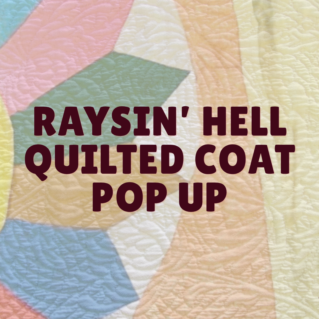 Raysin' Hell Quilted Coat Pop Up