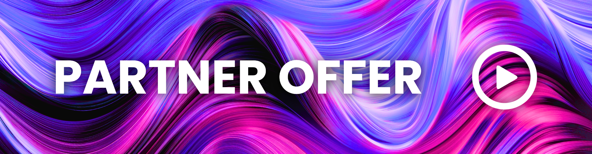 Abstract background with swirling lines in pink, purple, and black colors, featuring the text 'PARTNER OFFER' and a play button icon.