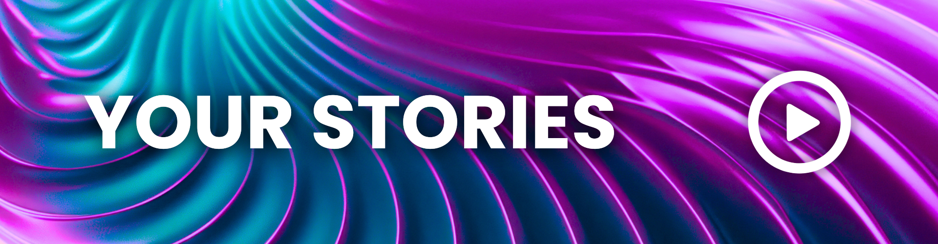 Colorful neon swirl background with the text 'Your Stories' and a play button icon.